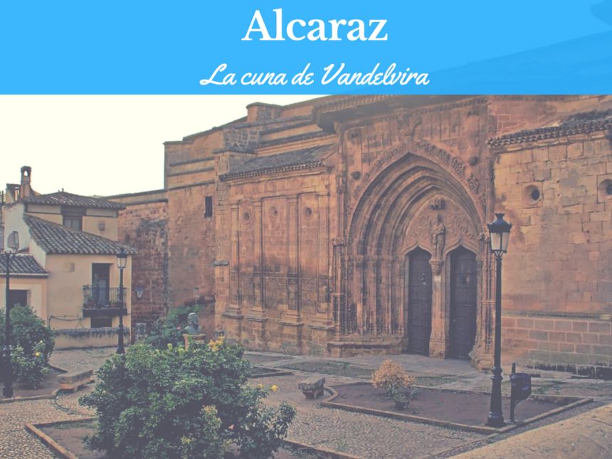 Alcaraz, la cuna de Vandelvira