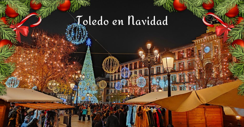 Visitar Toledo en Navidad 2021-2022