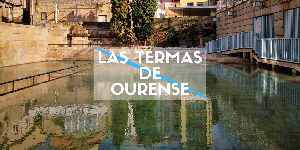 Las Termas de Ourense