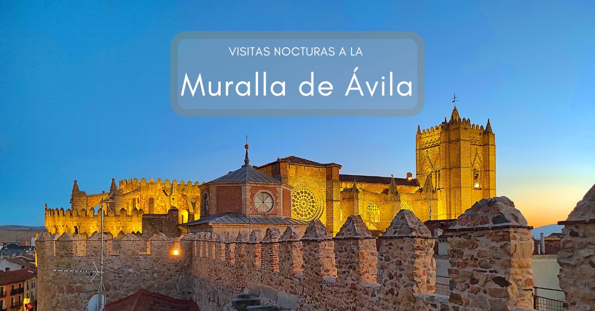 Visitas nocturnas a la Muralla de Ávila