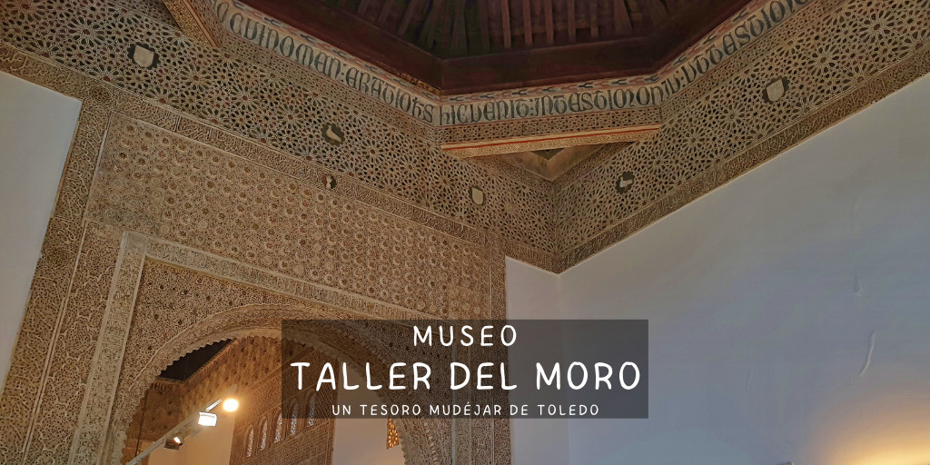 Museo Taller del Moro, un tesoro mudéjar de Toledo
