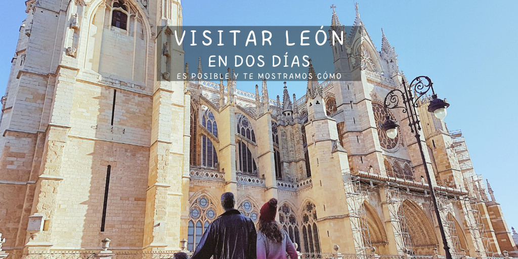 Visitar León en 2 días