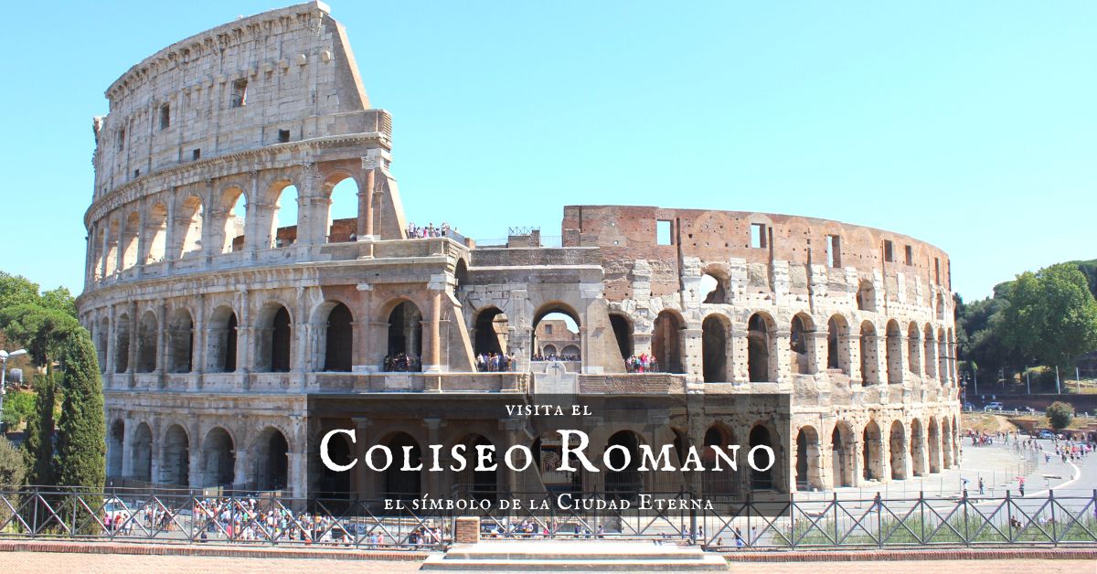 Visita el Coliseo romano, el símbolo de Roma