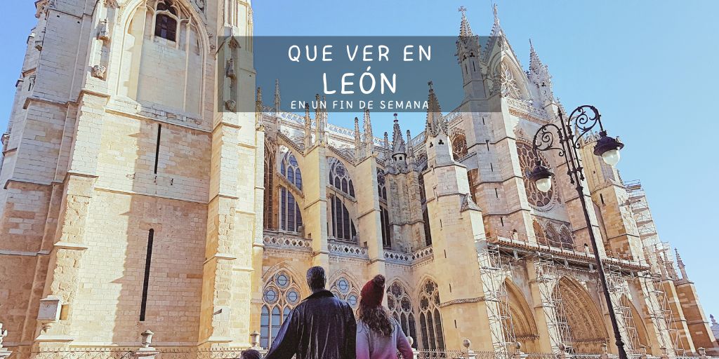 Que ver en León en un fin de semana
