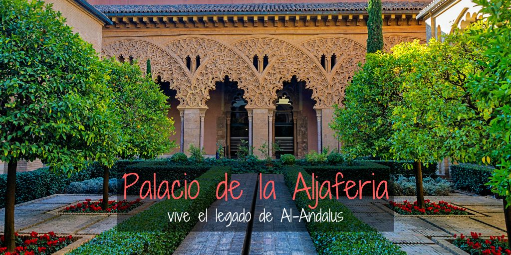 Palacio de la Aljafería, vive el legado de Al-Andalus