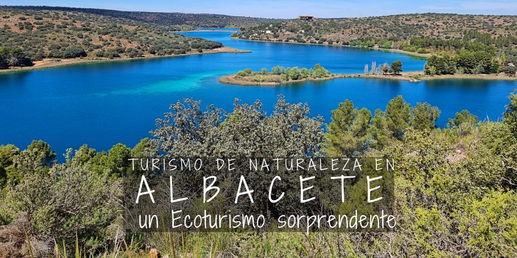 Turismo de naturaleza en Albacete, un Ecoturismo sorprendente